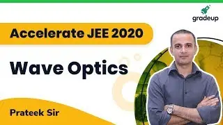 Wave Optics |  | Class 12 Physics | JEE Main 2020 | Gradeup JEE