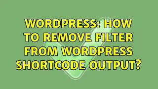 Wordpress: How to remove filter from wordpress shortcode output?