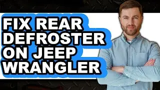 How to Fix Rear Defroster on Jeep Wrangler (Full Guide)