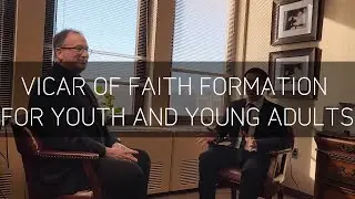 Interview With Fr. Stephen DeLacy (Vicar of Faith Formation For Youth and Young Adults)