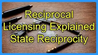 Reciprocal Licensing Explained State Reciprocity