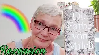 Die Farbe von Milch/ Nell Leyshon/ Rezension/ Sly&acute;s B&uuml;cher