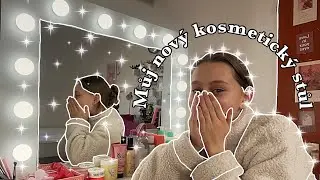 Můj nový kosmetický stůl🩷🎀