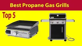 Top 5 Best Propane Gas Grills 2021