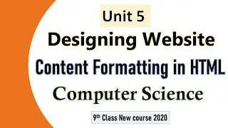 Content formatting or Text Formatting in HTML | Chapter no 5 Web Designing | 9th class computer 2020