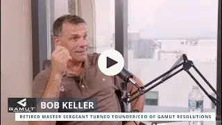 Conversations with GIPR Bob Keller: Retired Master Sergeant Turned Founder of Gamut Resolutions