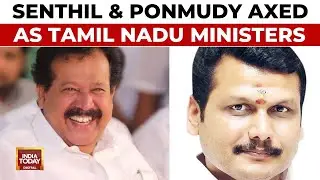 Tamil Nadu Cabinet Shake-up: Senthil Balaji & Ponmudy Resign Amid Controversies | India Today