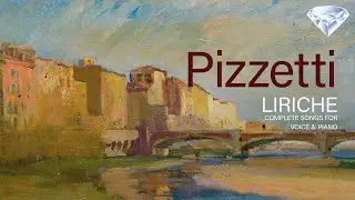 Pizzetti: Liriche, Complete Songs for Voice & Piano
