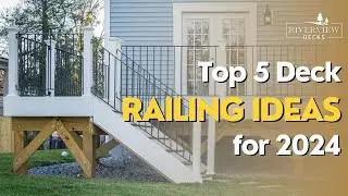 Top 5 Deck Railing Ideas for 2024