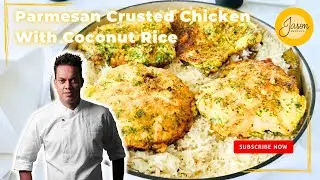 J A S O N’s Parmesan Crusted Chicken With Coconut Rice | Gourmet Cooking Made Easy