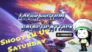 Layer Section &  Galactic Attack S-Tribute - Co-op - Shoot'em Up Saturday - Switch / PS4 / Xbox / PC