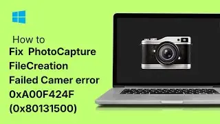 Как исправить ошибку камеры PhotoCaptureFileCreationFailed 0xA00F424F 0x80131500