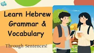 Learn Hebrew Easily : Everyday First-Person Sentences for Beginners | Vocabulary, Verbs & Grammar