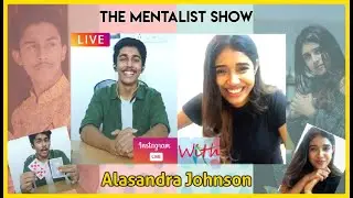 Live with ALASANDRA |Instagram Show W/ Alasandra Johnson & Mentalist Nandakishor|The Mentalist Show