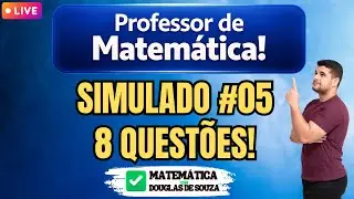 🔴 Simulado #05 para Professor de Matemática | ✍️ 8 Questões Resolvidas 🔴 AO VIVO
