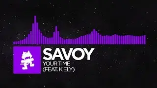 [Dubstep] - Savoy - Your Time (feat. KIELY) [Monstercat EP Release]