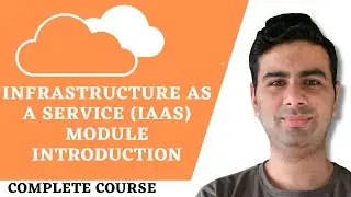 3.1 Infrastructure as a Service | Module Introduction