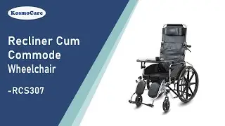 KosmoCare Crest Series Recliner cum Commode Wheelchair  - Features & Assembly (RCS307) - 2019