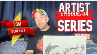 ARTIST SERIES: EPISODE 54 - TOM DERENICK