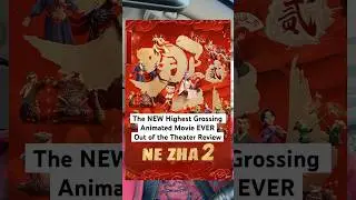 Ne Zha 2: The NEW Highest Grossing Animated Film EVER - Out of the Theater Movie Review
