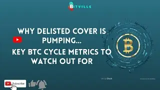 WHY COVER IS PUMPING.. KEY BTC METRICS TO WATCH (BITVILLE MEETUP)