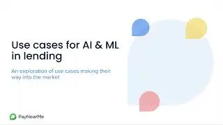 Webinar: AI & ML in Lending - Practical Use Cases