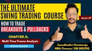 Swing Trading Series | Chapter 5 | Trading Breakouts & Pullbacks | MultiTimeFrame Analysis | Telugu