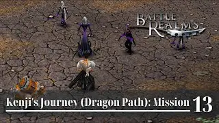 Let's Play: Kenji's Journey - Dragon Path (Mission 13) | Battle Realms: Zen Edition