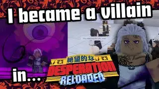 I Became A Villain In... | DESPERATION RELOADED.
