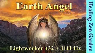 Earth Angels - Lightworker Awakening 2, Angelic Healing Music, 432 + 528 Hz Solfeggio Frequency