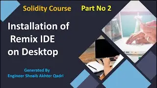 Installation of Remix IDE on Desktop Part 2 || Complete Solidity Course || Web 3.0 Course #web3 #web