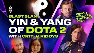 Duality of Dota 2 Players with Cr1t- & Riddys ☯️ | BLAST Slam Yin & Yang