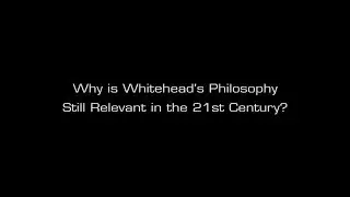 John Cobb Jr.: Why is Whitehead's Philosophy Still Relevant in the 21st Century?