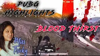 Blood Thirst 💥 | Pubg Highlights #1 | Pubg montage Video | Miss Tricky