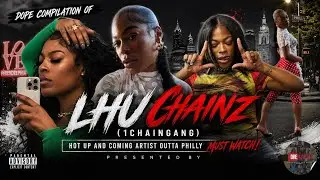 ‪Dope Compilation Of LHU Chainz ( 1chaingang ) Hot Up And Coming Artist Outta Philly🔥 | MUST WATCH!
