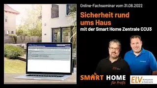 ELV Online-Fachseminar – Sicherheit rund ums Haus mit der Smart Home Zentrale CCU3