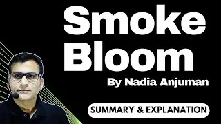 Smoke Bloom by Nadia Anjuman | Summary & Explanation | MJPRU