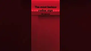 The most badass zodiac sign 🔥🔥🔥￼