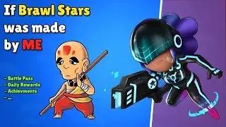 Если Brawl Stars была сделана мной.