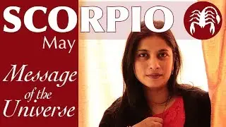 SCORPIO MAY 2018 tarot reading message of the Universe