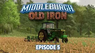 Rain Means Changed Plans - Middleburgh - Old Iron - Episode 5 - FS22