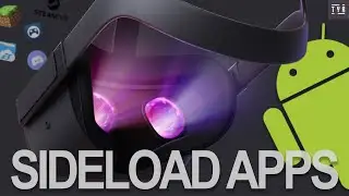 HOW TO Sideload Apps on the OCULUS QUEST