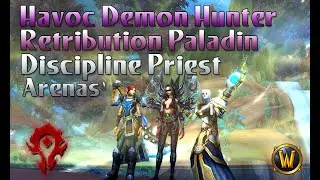 3v3 Arenas Havoc Demon Hunter / Retribution Paladin / Discipline Priest - Shadowlands 9.0 PvP