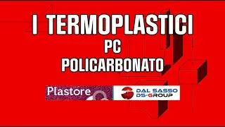 I TERMOPLASTICI : PC - POLICARBONATO