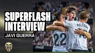 SUPERFLASH INTERVIEW DE JAVI GUERRA DESPU&Eacute;S DEL VALENCIA CF - ATHLETIC CLUB (2-0)
