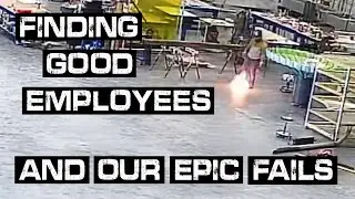 Finding Good Employees And Our Epic Fails