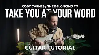 Take You At Your Word - Cody Carnes - Guitar Tutorial