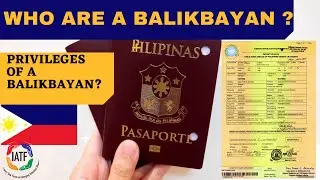 Who are considered Balikbayan  and what are the Privileges of a Balikbayan in the Philippines?