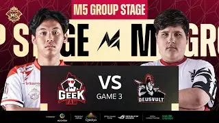 [ID] M5 Group Stage Hari 4 | GEEK FAM VS DEUS VULT | GAME 3