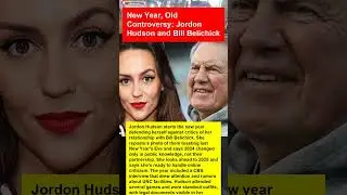 New Year, Old Controversy: Jordon Hudson and Bill Belichick